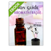 Guide d'aromathérapie anti-stress (version numérique - PDF)